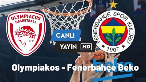 olympiakos fenerbahce basket live